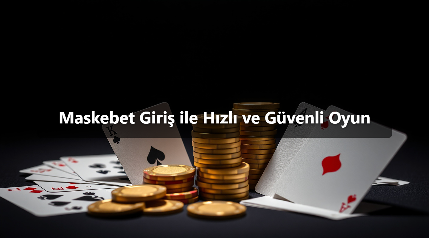 Maskebet Giriş ile Hızlı ve Güvenli Oyun